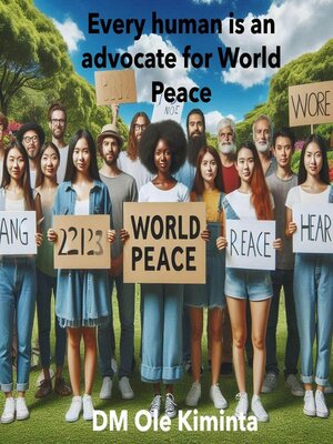 cover image of Every human is an advocate for World Peace
